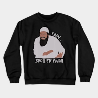 Eww Brother Eww What's That Brother Crewneck Sweatshirt